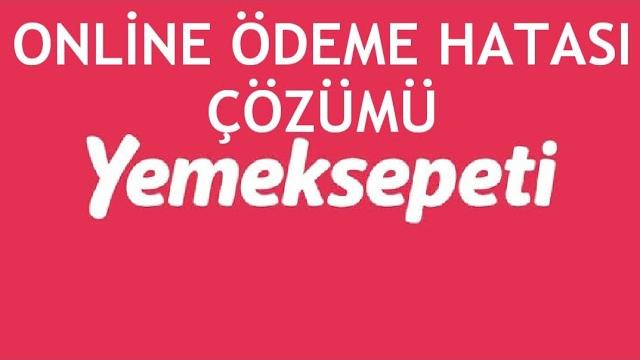 Yemeksepeti Online Ödeme Hatası Çözümü