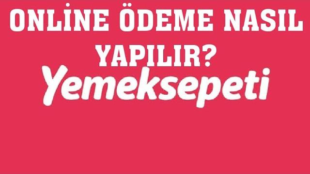 Yemeksepeti Online Ödeme Nasıl Yapılır?