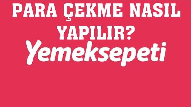 Yemeksepeti Para Çekme Nasıl Yapılır?