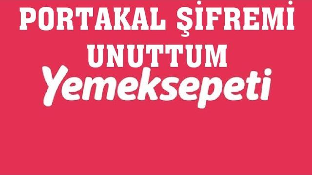 Yemeksepeti Portakal Şifremi Unuttum Ne Yapmalıyım?