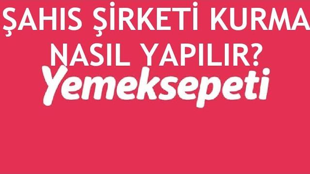 Yemeksepeti Şahıs Şirketi Kurma Nasıl Yapılır?