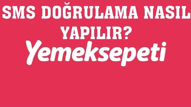 Yemeksepeti Sms Doğrulama Nasıl Yapılır?