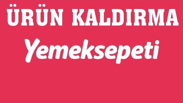 Yemeksepeti Ürün Kaldırma Nasıl Yapılır?