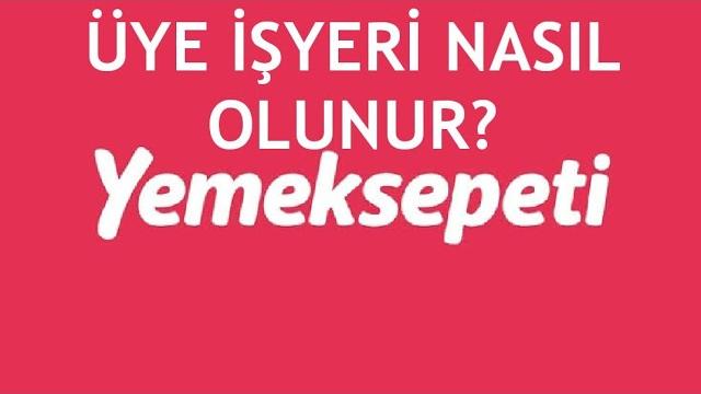 Yemeksepeti Üye İşyeri Nasıl Olunur?