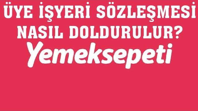 Yemeksepeti Üye İşyeri Sözleşmesi Nasıl Doldurulur?