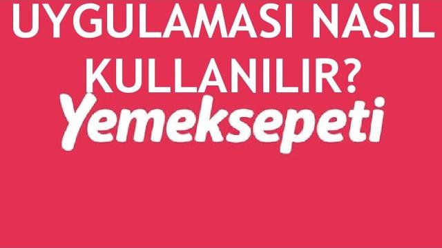 Yemeksepeti Uygulaması Nasıl Kullanılır?