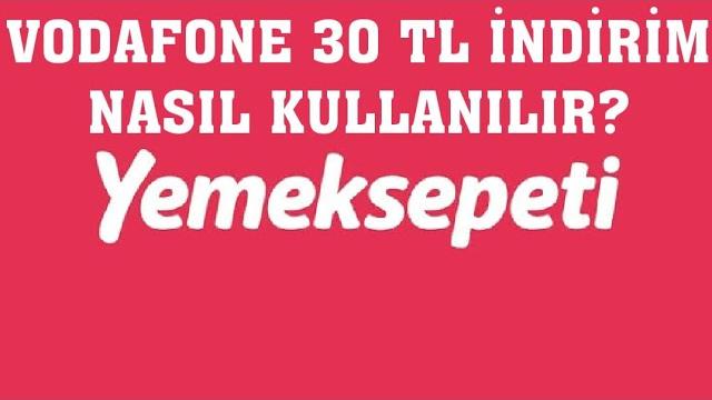 Yemeksepeti Vodafone 30 TL İndirim Nasıl Kullanılır?