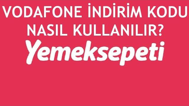 Yemeksepeti Vodafone İndirim Kodu Nasıl Kullanılır?