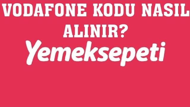 Yemeksepeti Vodafone Kodu Nasıl Alınır?