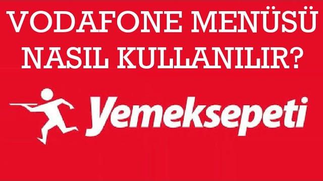 Yemeksepeti Vodafone Menüsü Nasıl Kullanılır?