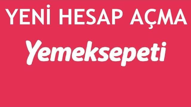 Yemeksepeti Yeni Hesap Nasıl Açılır?