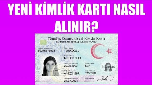 Yeni Kimlik Kartı Nasıl Alınır? Nasıl Çıkartılır?