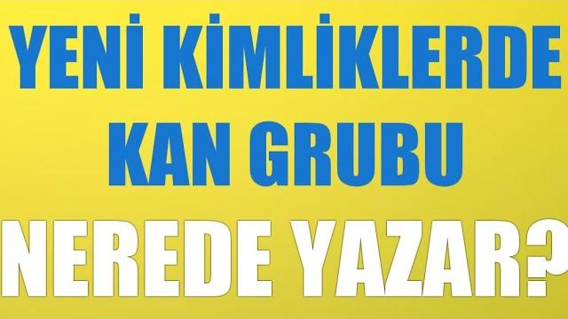 Yeni Kimliklerde Kan Grubu Nerede Yazar?