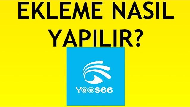 Yoosee Kamera Ekleme Nasıl Yapılır?