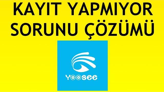 Yoosee Kamera Kayıt Yapmıyor Sorunu Çözümü