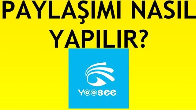 Yoosee Kamera Paylaşımı Nasıl Yapılır?