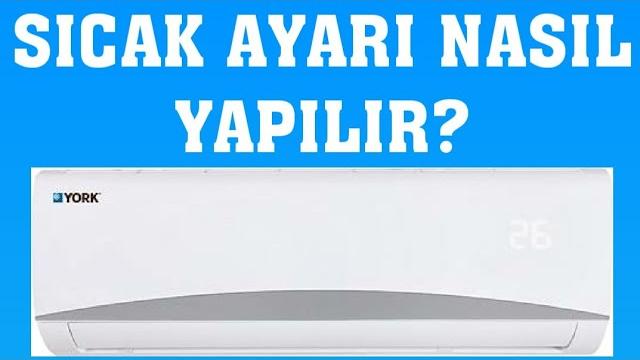 York Klima Sıcak Ayarı Nasıl Yapılır?