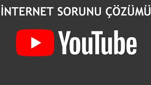 Youtube İnternet Sorunu Çözümü