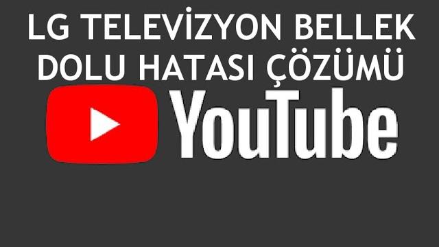 Youtube LG Televizyon Bellek Dolu Hatası Çözümü