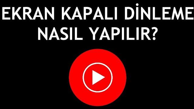 Youtube Music Ekran Kapalı Dinleme Nasıl Yapılır?