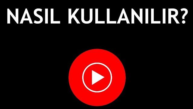 Youtube Music Nasıl Kullanılır?