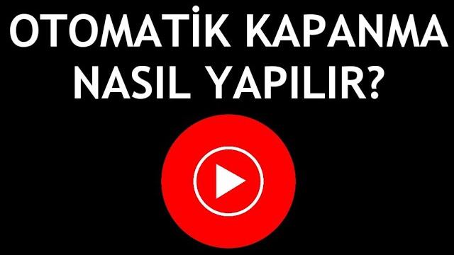 Youtube Music Otomatik Kapatma Nasıl Yapılır?