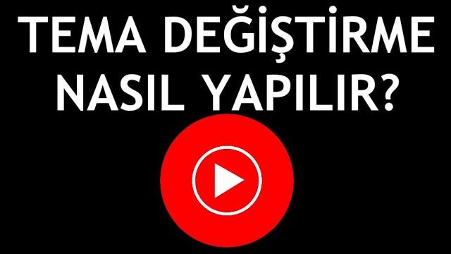 Youtube Music Tema Değiştirme Nasıl Yapılır?
