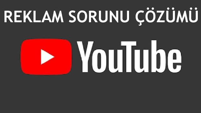 Youtube Reklam Sorunu Çözümü