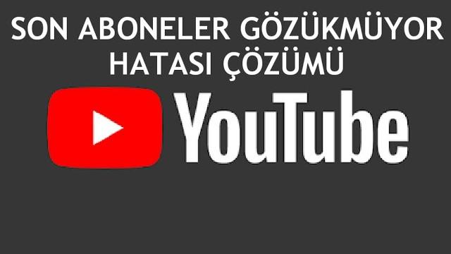 Youtube Son Aboneler Gözükmüyor Hatası Çözümü