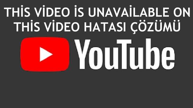 Youtube This Video İs Unavailable On This Device Hatası Çözümü