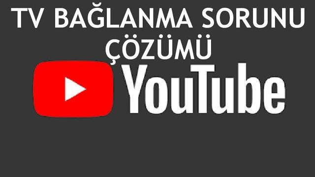 Youtube TV Bağlanma Sorunu Çözümü