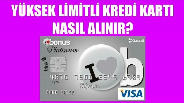 Yüksek Limitli Kredi Kartı Nasıl Alınır? Nasıl Çıkartılır?