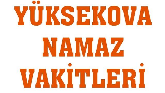 Yüksekova Namaz Vakitleri