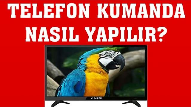 Yumatu TV Telefon Kumanda Nasıl Yapılır?