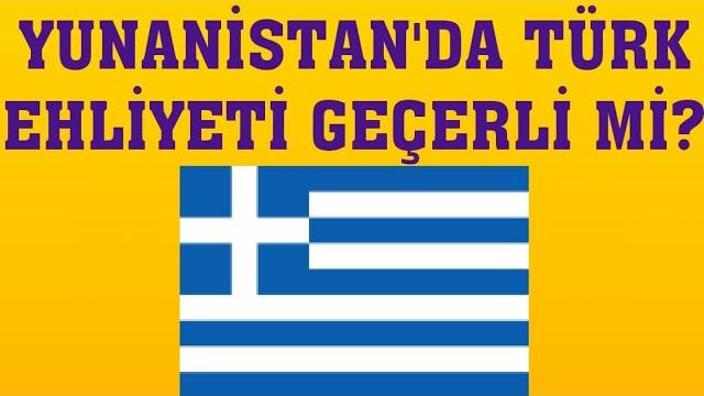 Yunanistan'da Türk Ehliyeti Geçerli Mi?