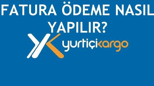 Yurtiçi Kargo Fatura Ödeme Nasıl Yapılır?