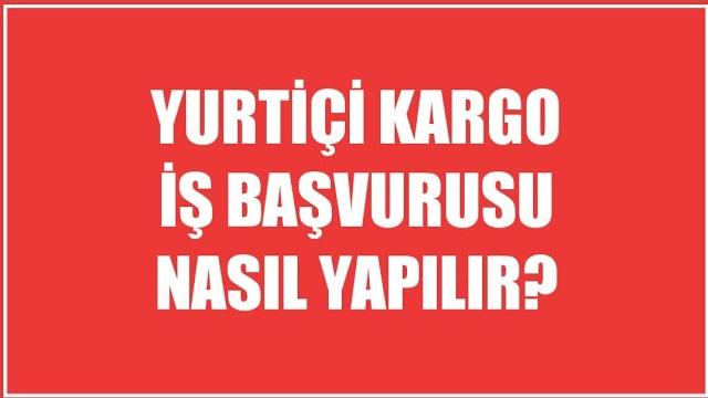 Yurtiçi Kargo İş Başvurusu Nasıl Yapılır?