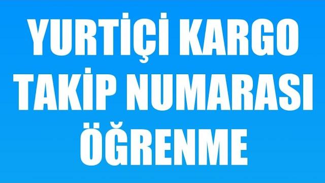 Yurtiçi Kargo Takip Numarası Öğrenme