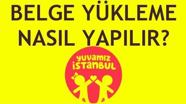 Yuvamız İstanbul Belge Yükleme Nasıl Yapılır?