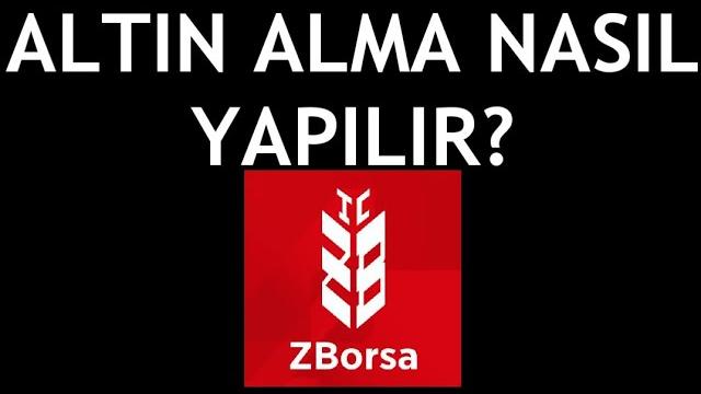 ZBorsa Altın Nasıl Alınır? AltınS1 Alma Nasıl Yapılır?