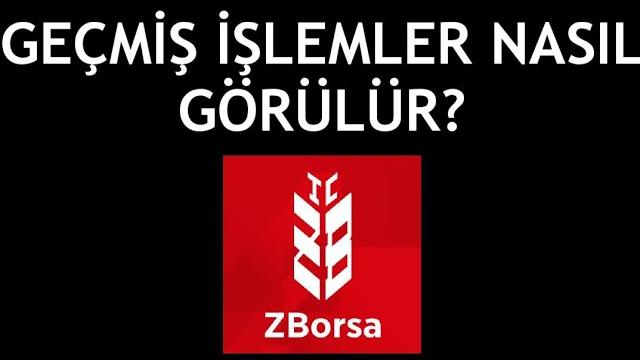 ZBorsa Geçmiş İşlemler Nasıl Görülür?