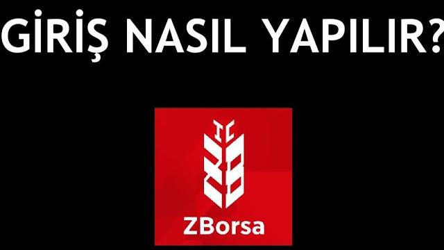 ZBorsa Giriş Nasıl Yapılır?