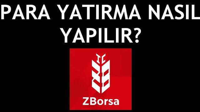 ZBorsa Para Yatırma Nasıl Yapılır?