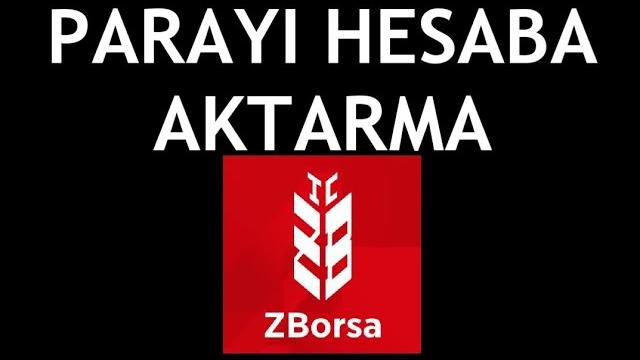 ZBorsa Parayı Hesaba Aktarma Nasıl Yapılır?