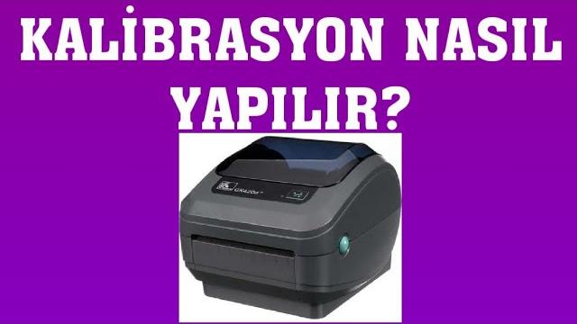 Zebra Barkod Yazıcı Kalibrasyon Nasıl Yapılır?