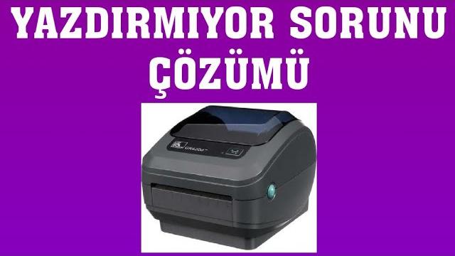 Zebra Barkod Yazıcı Yazdırmıyor Sorunu Çözümü