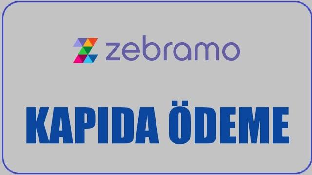 Zebramo Kapıda Ödeme Nasıl Yapılır? Kapıda Ödeme Var Mı?