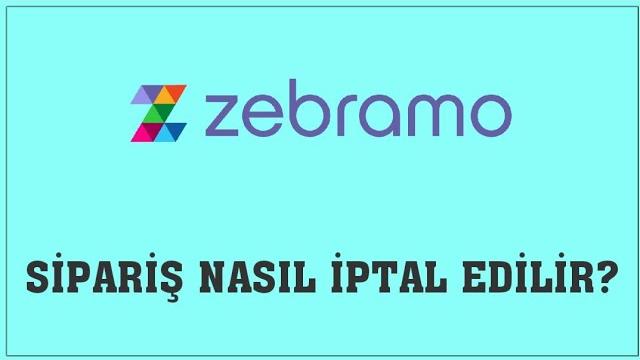 Zebramo Sipariş Nasıl İptal Edilir? Sipariş İptal Etme