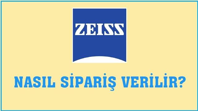 Zeiss Nasıl Sipariş Verilir? Sipariş Oluşturma