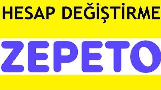 Zepeto Hesap Değiştirme Nasıl Yapılır?